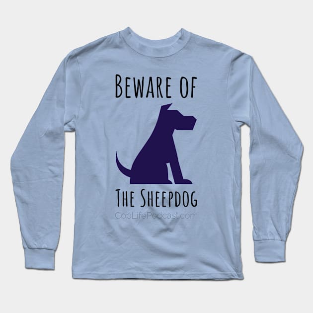 Beware of the Sheepdog Long Sleeve T-Shirt by CopLife